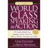 World Class Speaking in Action: 50 Certified World Class Speaking Coaches Show You How to Present, Persuade, and Profit