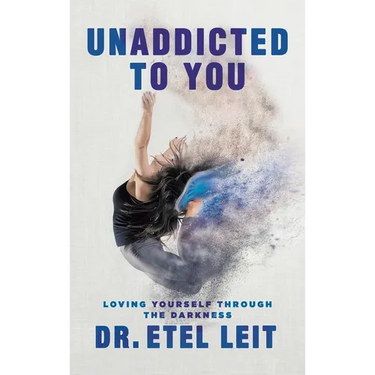 UnAddicted to You: Loving Yourself Through the Darkness