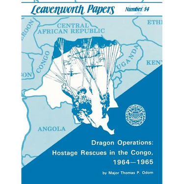 Dragon Operations: Hostage Rescues in the Congo, 1964-1965