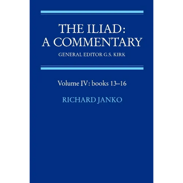 The Iliad: A Commentary: Volume 4, Books 13-16