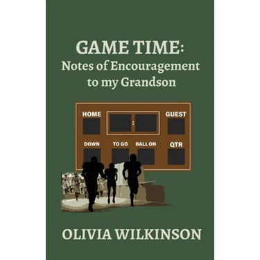 Game Time: Notes of Encouragement to my Grandson