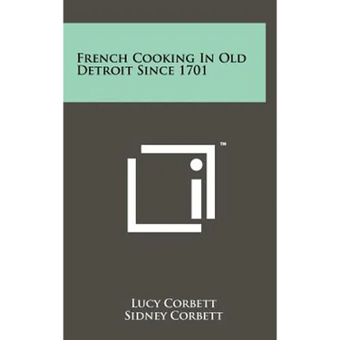 French Cooking in Old Detroit Since 1701