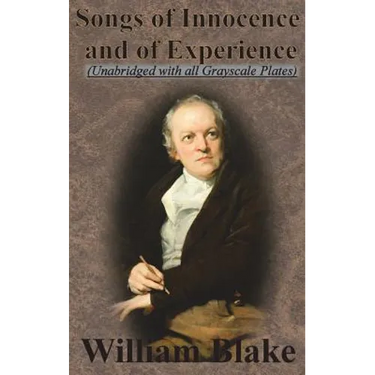 Songs of Innocence and Songs of Experience (Unabridged with all Grayscale Plates)