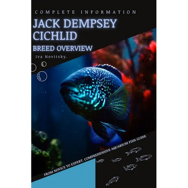 Jack Dempsey Cichlid: From Novice to Expert. Comprehensive Aquarium Fish Guide