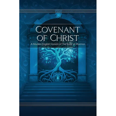 Covenant of Christ: A Modern English Version of the Book of Mormon