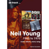 Neil Young 1963 to 1970: Every Album, Every Song