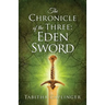 The Chronicle of The Three: Eden Sword