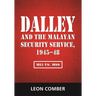 Dalley and the Malayan Security Service, 1945-48: Mi5 vs. Mss