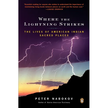 Where the Lightning Strikes: The Lives of American Indian Sacred Places