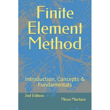 Finite Element Method: Introduction, Concepts & Fundamentals