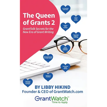 The Queen of Grants 2: GrantTalk Secrets for the New Era of Grant Writing