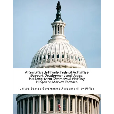 Alternative Jet Fuels: Federal Activities Support Development and Usage, but Long-term Commercial Viability Hinges on Market Factors