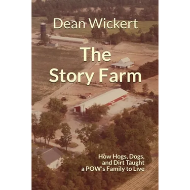 The Story Farm: How Hogs, Dogs, and Dirt Taught a POW's Family to Live
