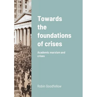 Towards the foundations of crises: Academic marxism and crises