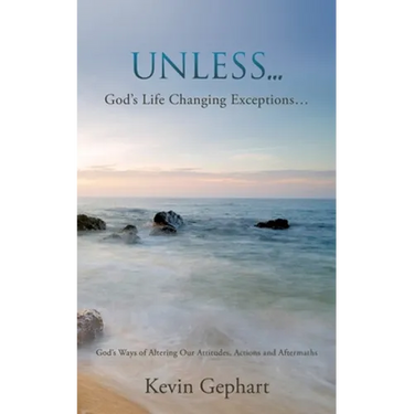 Unless...: God's Ways of Altering Our Attitudes, Actions and Aftermaths