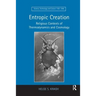 Entropic Creation: Religious Contexts of Thermodynamics and Cosmology