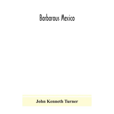 Barbarous Mexico