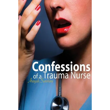 Confessions of a Trauma Nurse