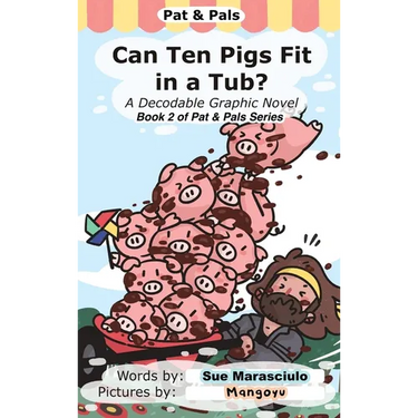 Can Ten Pigs Fit in a Tub?: A Decodable Graphic Novel