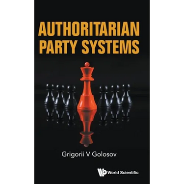 Authoritarian Party Systems: Party Politics in Autocratic Regimes, 1945-2019