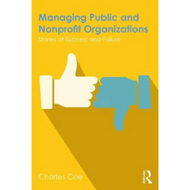 Managing Public and Nonprofit Organizations: Stories of Success and Failure