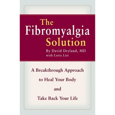 The Fibromyalgia Solution: A Breakthrough Approach to Heal Your Body and Take Back Your Life
