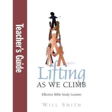 Lifting As We Climb: Teacher's Guide: Effective Bible Study Lessons