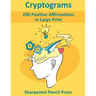 Cryptograms: 200 Positive Affirmations in Large Print