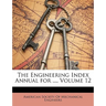 The Engineering Index Annual for ..., Volume 12