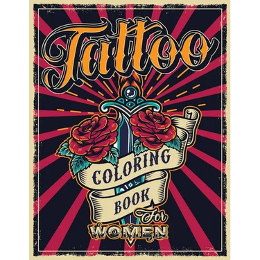 Tattoo Coloring Book for Women: An Adult Coloring Book with Awesome, Sexy, and Relaxing Tattoo Designs - Gift Idea for Everyone