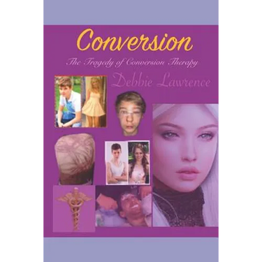 Conversion: The Tragedy of Conversion Therapy