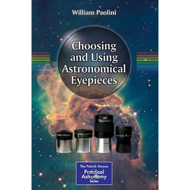 Choosing and Using Astronomical Eyepieces