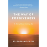 The Way of Forgiveness: A Story about Letting Go
