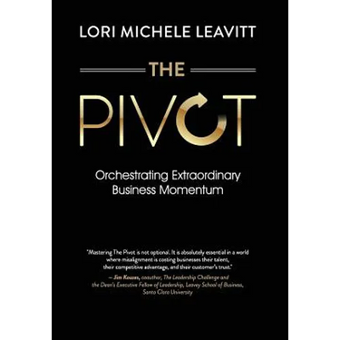 The Pivot: Orchestrating Extraordinary Business Momentum