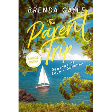 The Parent Trip: Seasons of Love - Summer: Large Print