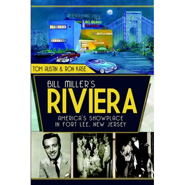 Bill Miller's Riviera: America's Showplace in Fort Lee, New Jersey