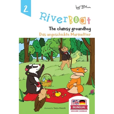 Riverboat: The Clumsy Groundhog - Das ungeschickte Murmeltier: Bilingual Children's Picture Book English German