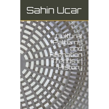 Cultural Patterns and Alienation Trends in History