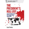 The President's Kill List: Assassination and Us Foreign Policy Since 1945