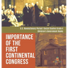 Importance of the First Continental Congress U.S. Revolutionary Period Social Studies Grade 4 Children's Government Books