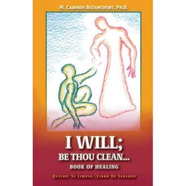 I Will;: Be Thou Clean...Book of Healing