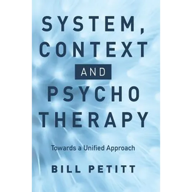 System, Context and Psychotherapy: Towards a Unified Approach