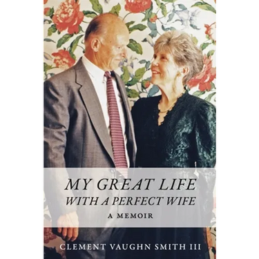 My Great Life With a Perfect Wife: A Memoir