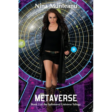 Metaverse: Book Three of the Splintered Universe Trilogy