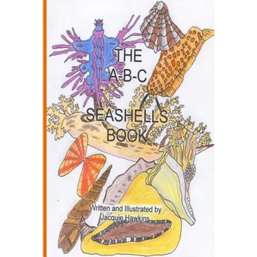 The A-B-C Seashell Book: Seashells starting with A-Z in rhyme