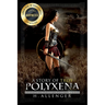 Polyxena: A Story of Troy