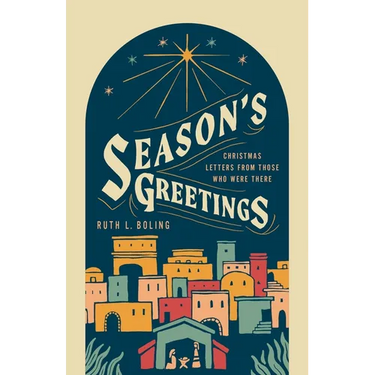 Season's Greetings: Christmas Letters from Those Who Were There