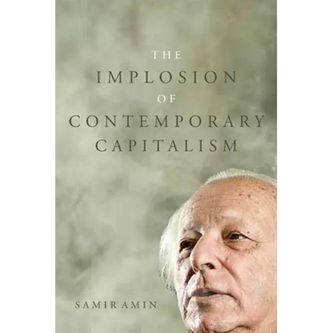 The Implosion of Contemporary Capitalism
