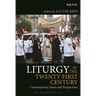 Liturgy in the Twenty-First Century: Contemporary Issues and Perspectives
