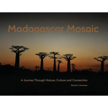 Madagascar Mosaic - A Journey Through Nature, Culture, and Connection